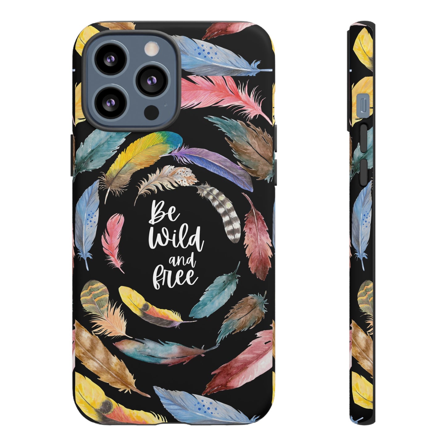 Be Wild And Free Phone Case | iPhone 15 Plus/ Pro, 14, 13, 12| Google Pixel 7, Pro, 5| Samsung Galaxy S23 All Major Phone Models