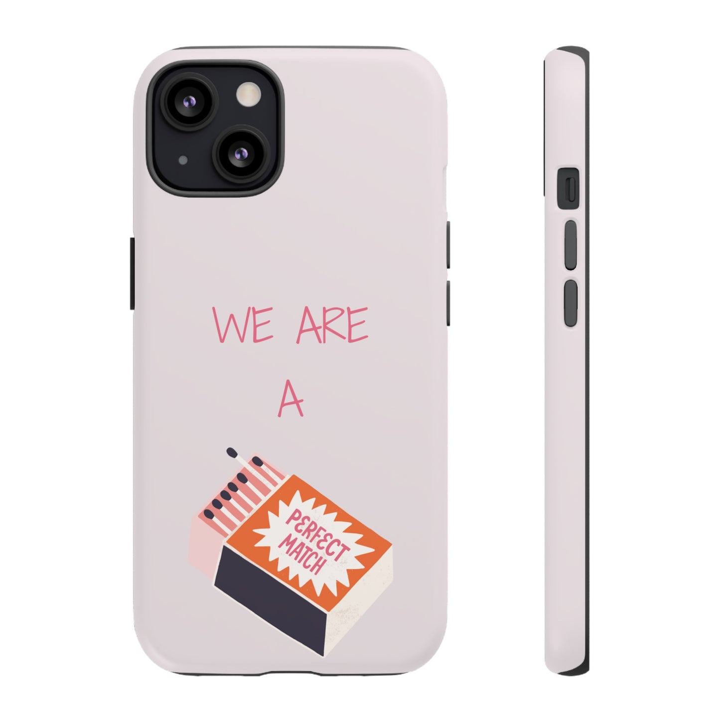 We Are A Perfect Match Wallpaper Phone Case | iPhone 15 Plus/ Pro, 14, 13, 12| Google Pixel 7, Pro, 5| Samsung Galaxy S23 All Major Phone Models