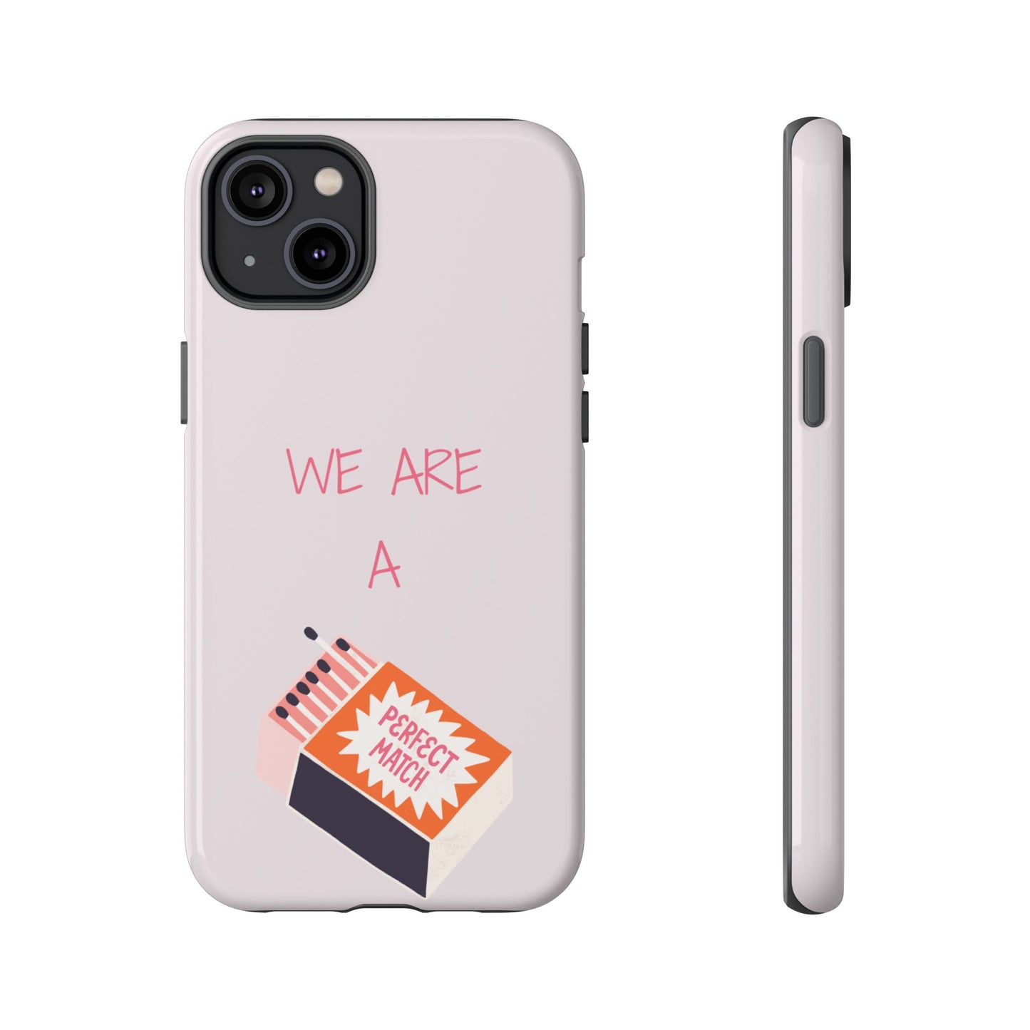 We Are A Perfect Match Wallpaper Phone Case | iPhone 15 Plus/ Pro, 14, 13, 12| Google Pixel 7, Pro, 5| Samsung Galaxy S23 All Major Phone Models