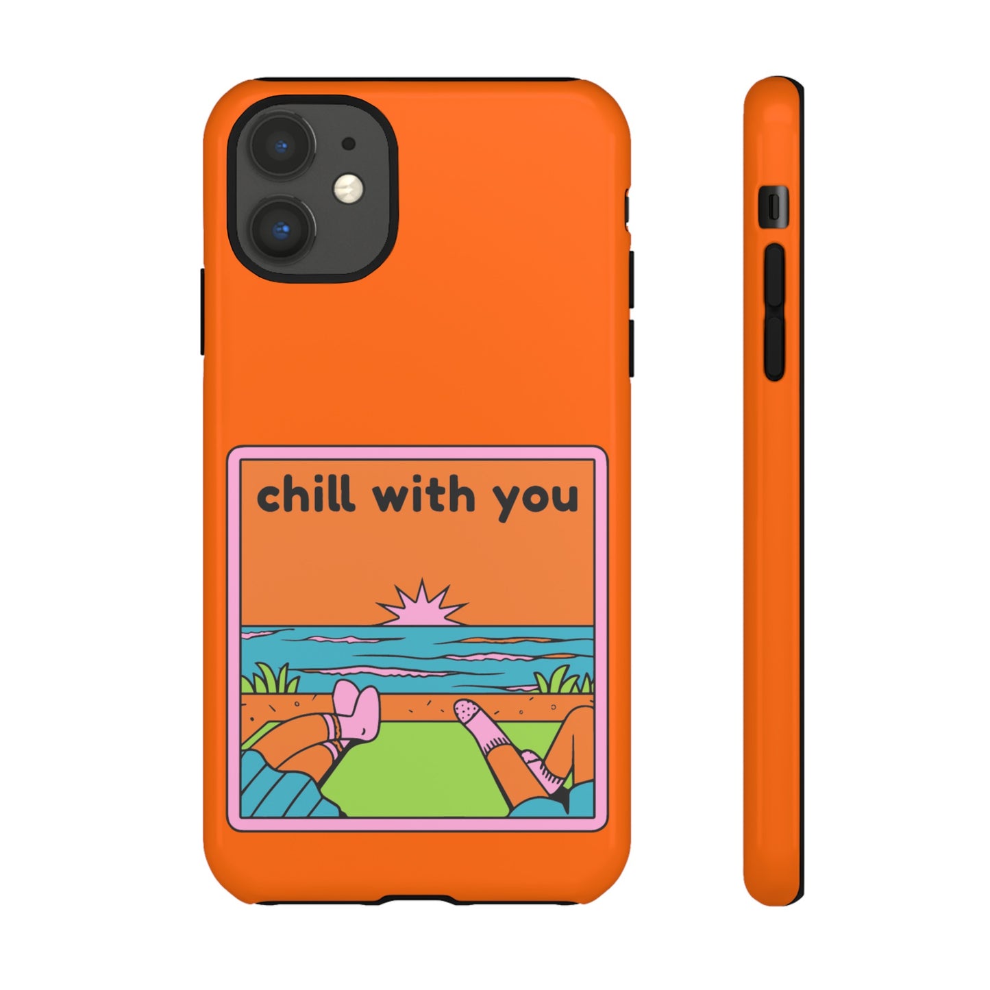 Chill With You Phone Case | iPhone 15 Plus/ Pro, 14, 13, 12| Google Pixel 7, Pro, 5| Samsung Galaxy S23 All Major Phone Models