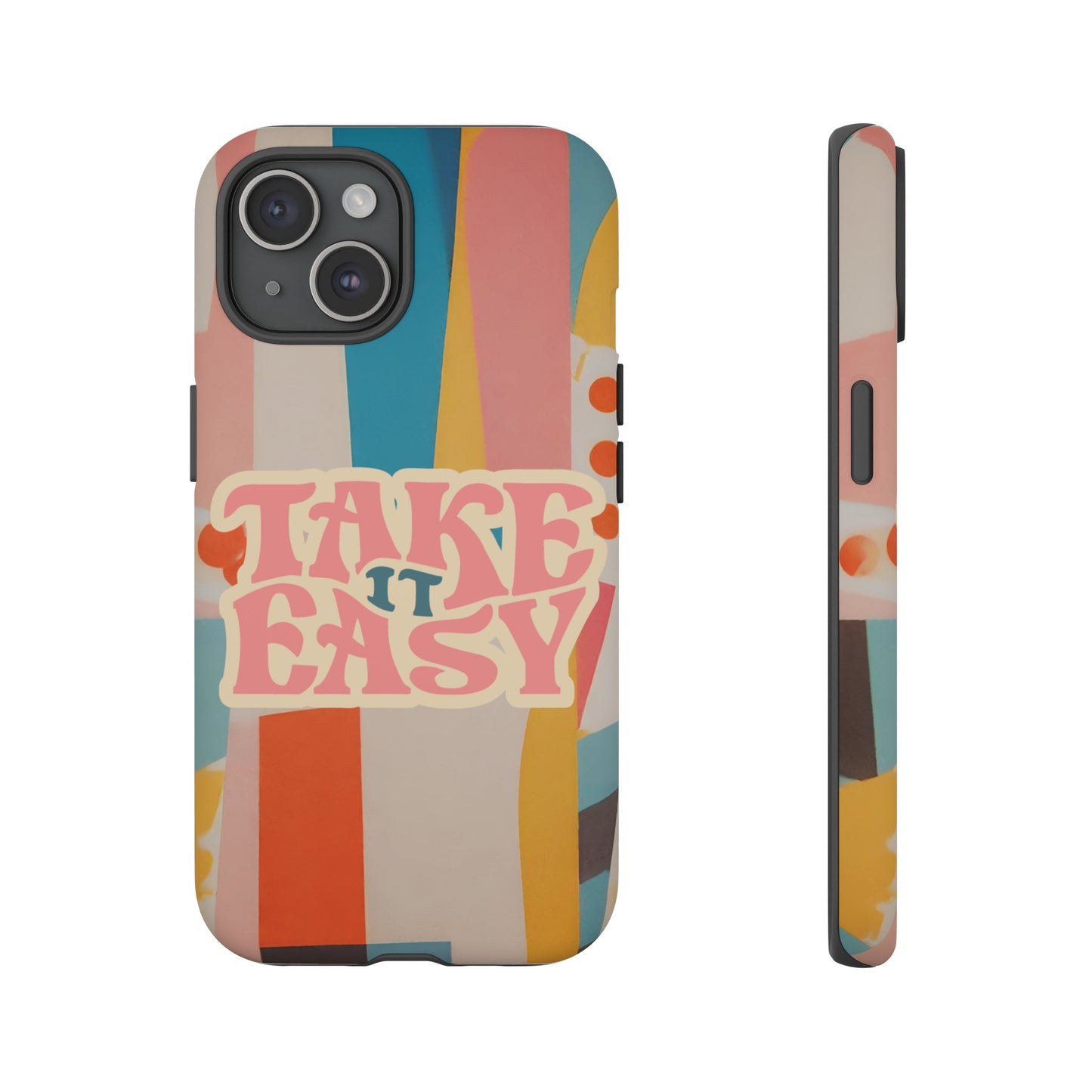 Take It Easy Wallpaper Phone Case | iPhone 15 Plus/ Pro, 14, 13, 12| Google Pixel 7, Pro, 5| Samsung Galaxy S23 All Major Phone Models