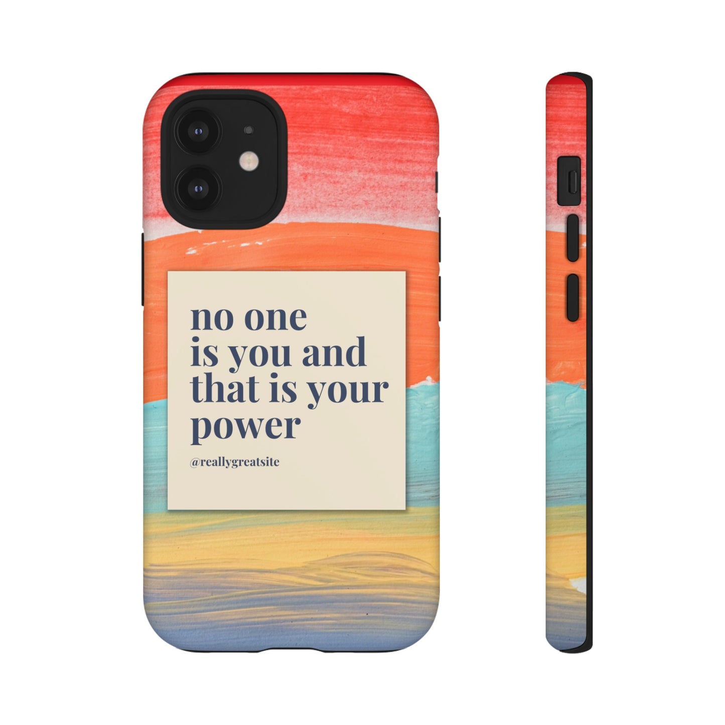 No One Is You And That Is Your Power Phone Case | iPhone 15 Plus/ Pro, 14, 13, 12| Google Pixel 7, Pro, 5| Samsung Galaxy S23 All Major Phone Models