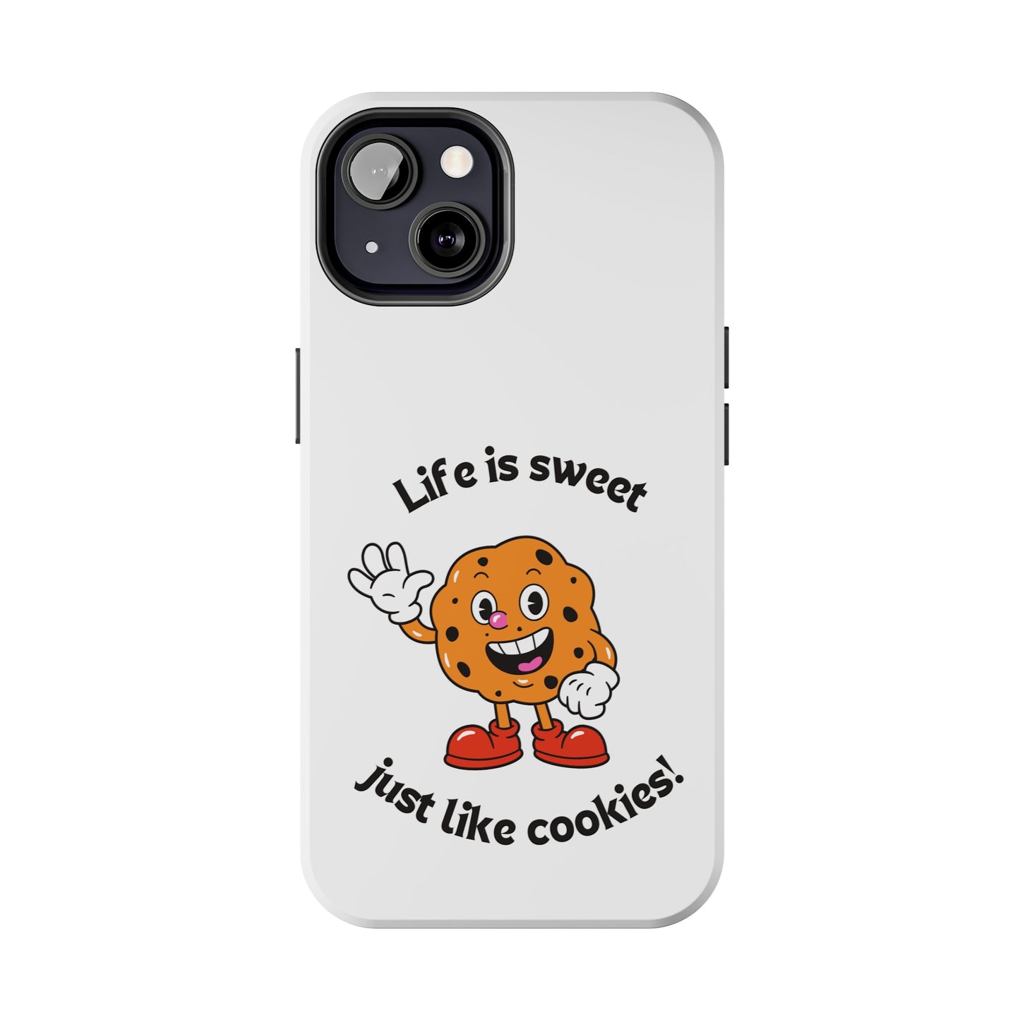 Life Is Sweet Just Like Cookies! Phone Case | iPhone 15 Plus/ Pro, 14, 13, 12|